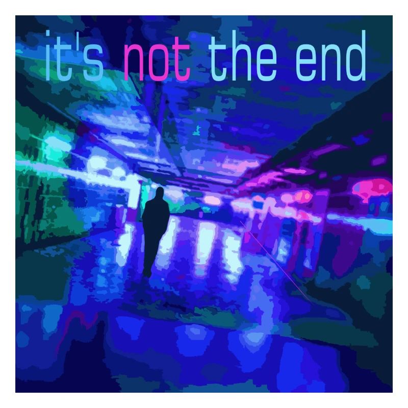 It's not the end Neon Tunnel