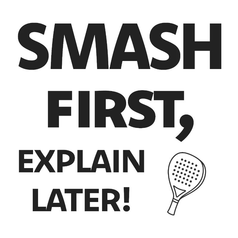 Smash first, explain later! Black