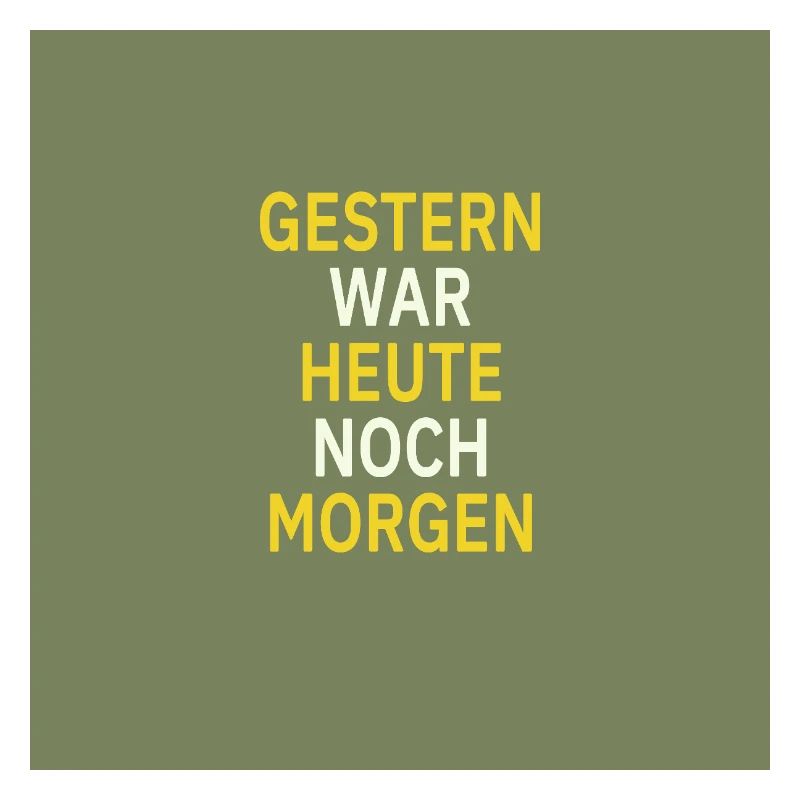 Gestern war heute noch morgen