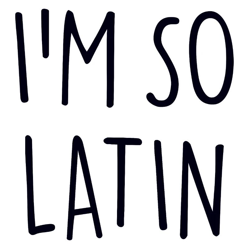 IM SO LATIN