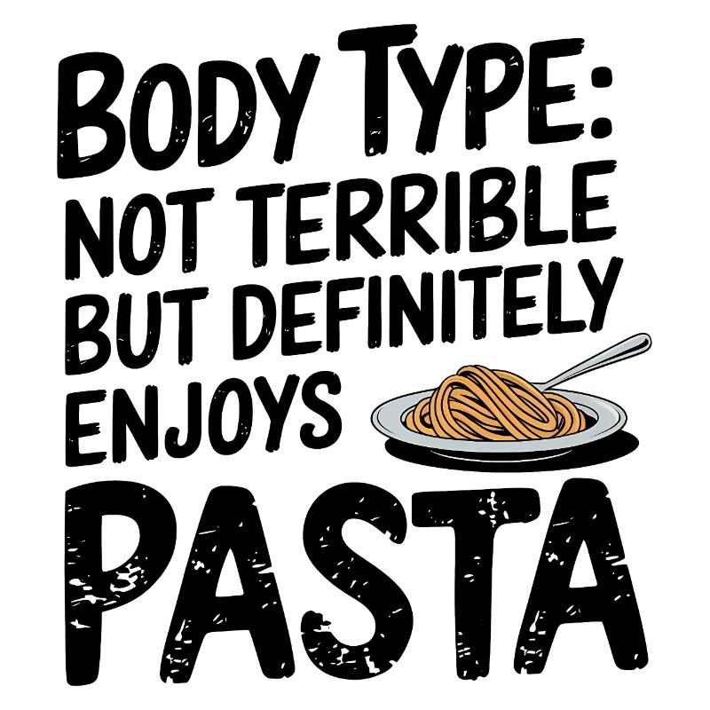 Enjoy Pasta Body Type Zitat