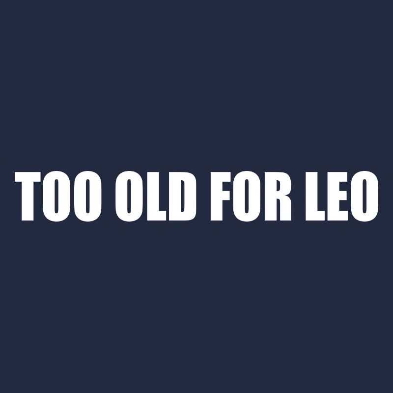 Too old for leo