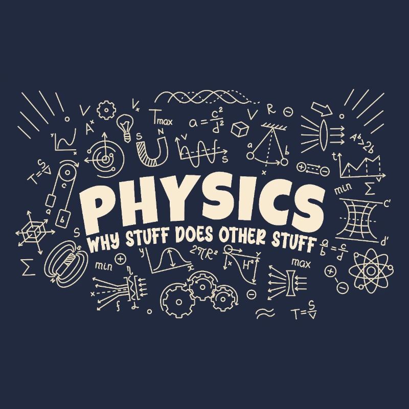 Physics Why Stuff Does Other Stuff | Funny Physici