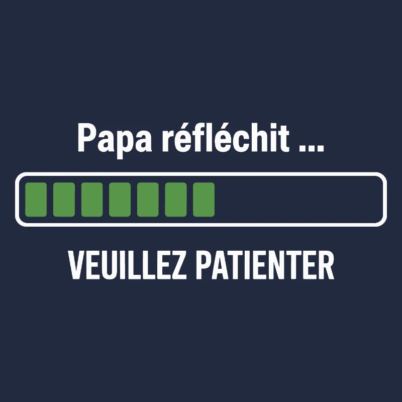 Daddy thinks please wait humor dad