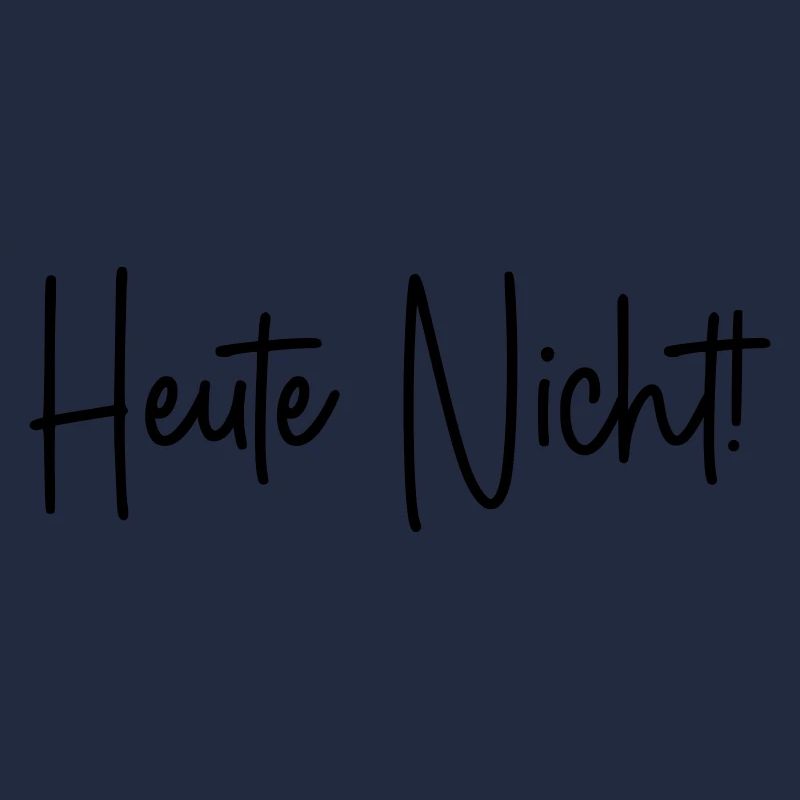 Heute nicht