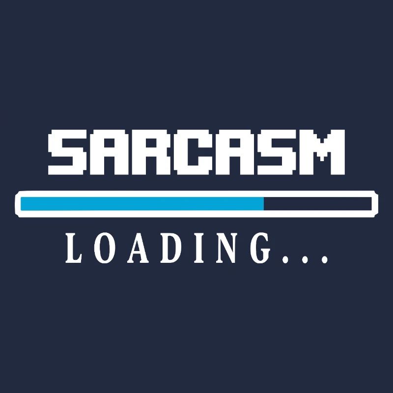 Sarcasm Loading Ladebalken Spruch