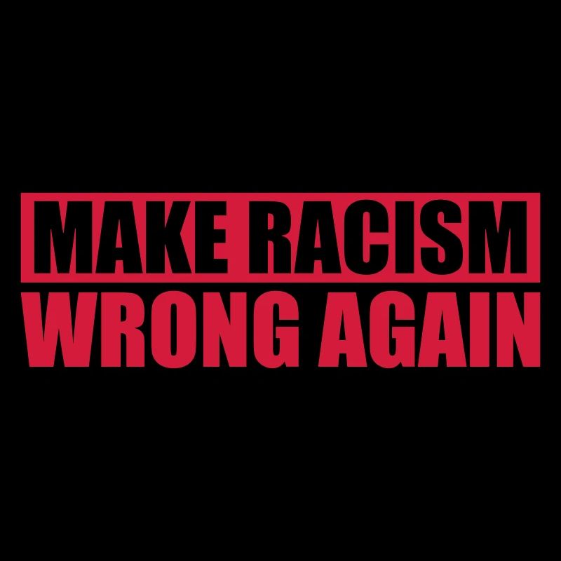 make racism wrong again