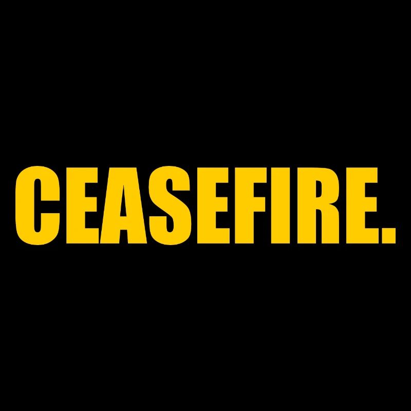 Ceasefire now