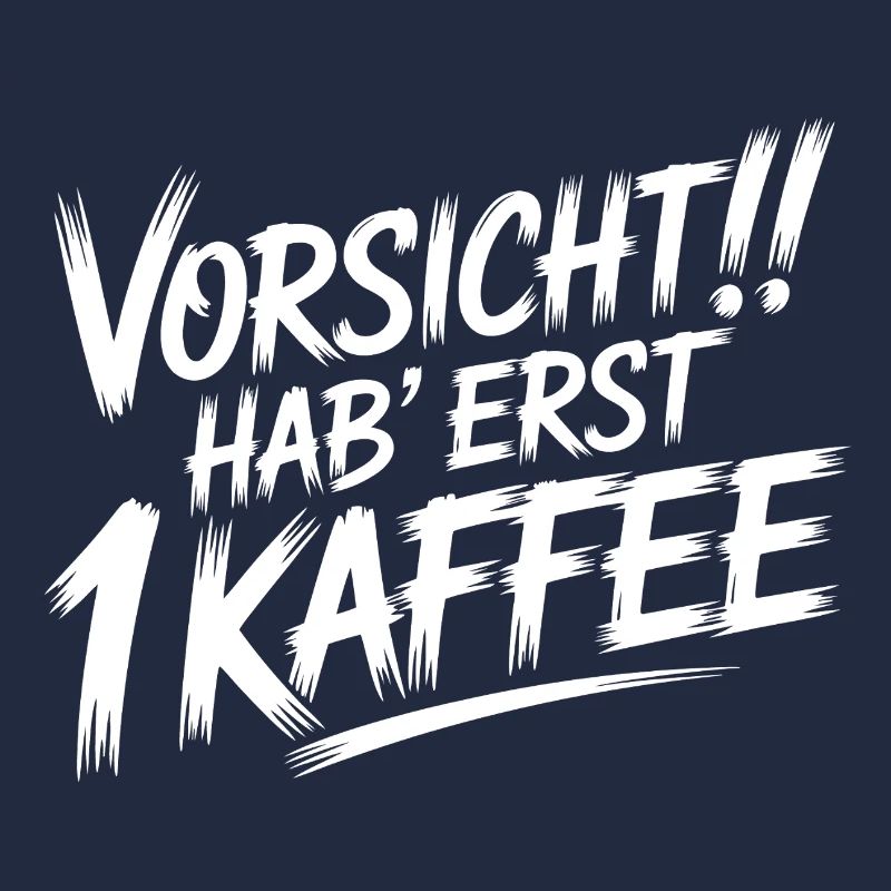 Vorsicht Erst 1 Kaffee
