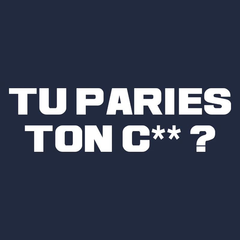 Tu paries ton c...