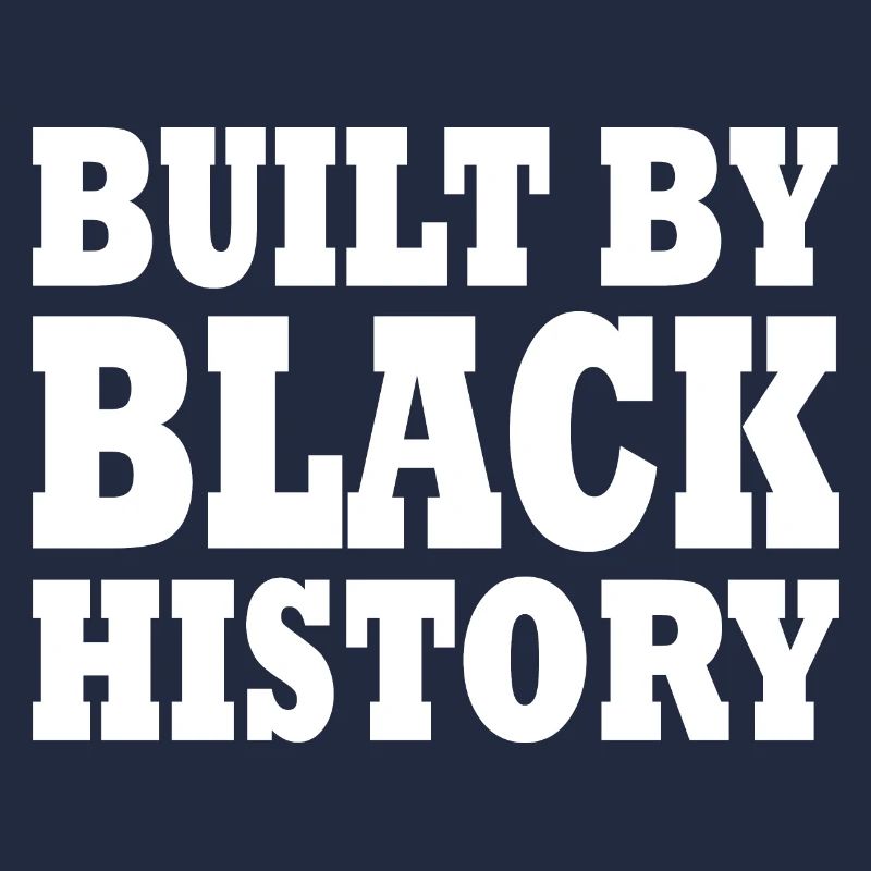 Built by black history
