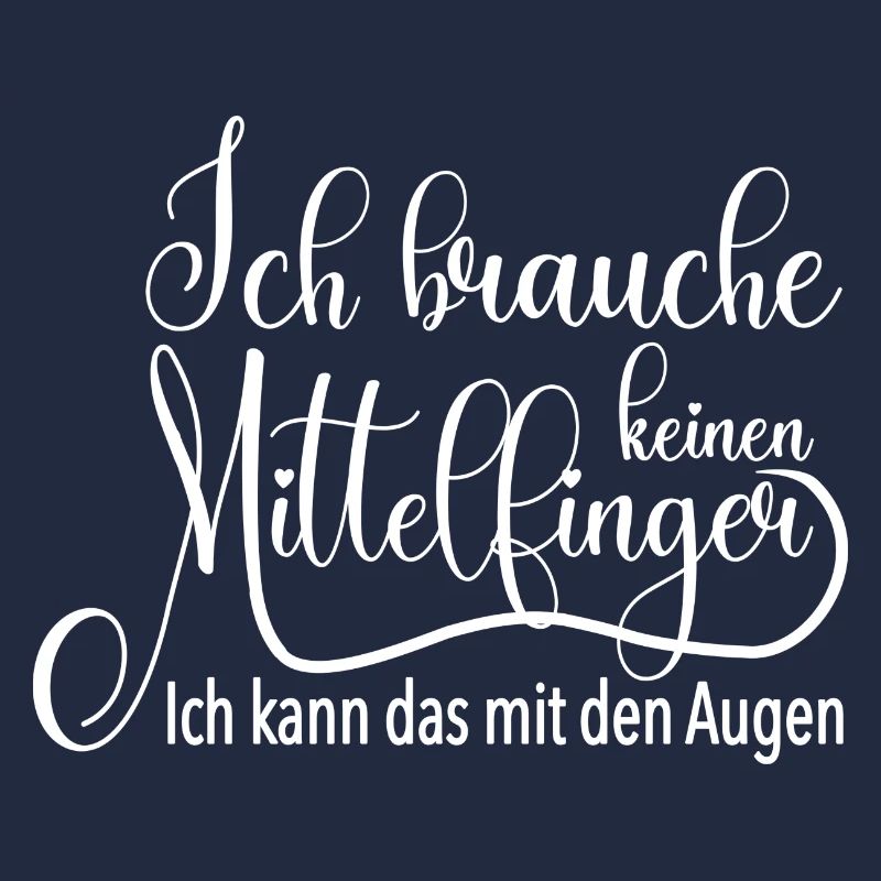 Ich brauche keinen Mittelfinger lustiger Spruch