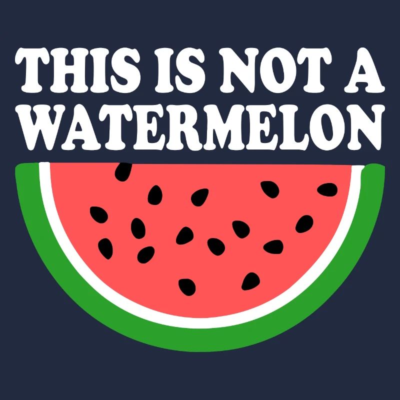 THIS IS NOT A WATERMELON