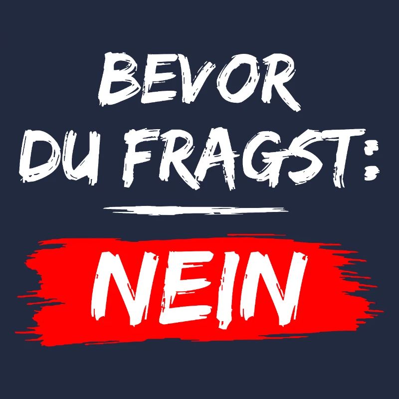 Before you ask: No! Funny Saying