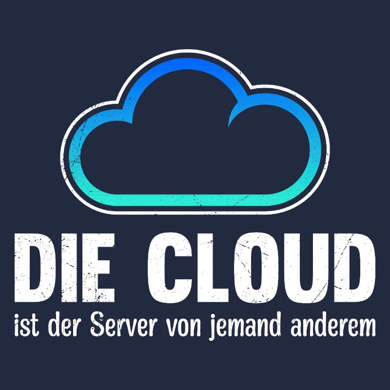 Coder THE CLOUD IS SOMEONE ELSE'S SERVER