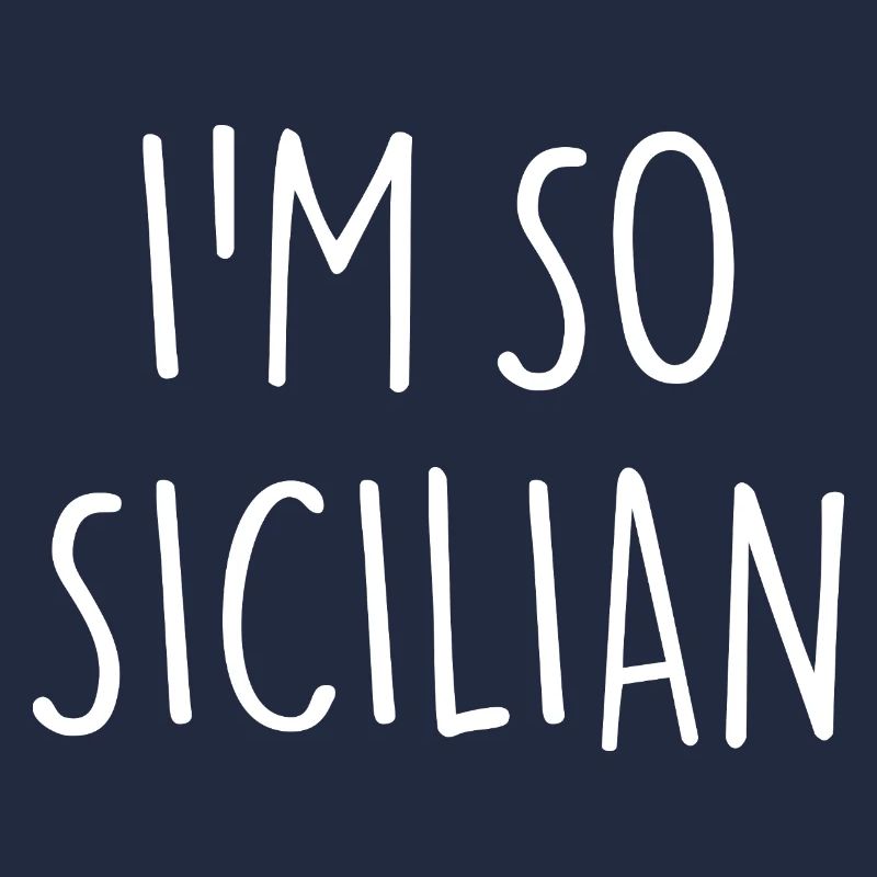 I'M SO SICILIAN Sicilians Sicily