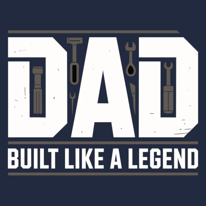 Dad Built Like A Legend Tool Dad