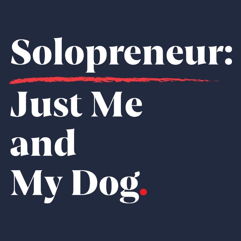 Solopreneur : Juste moi et mon chien [Blanc]