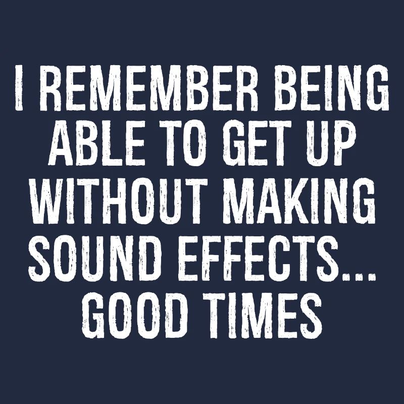 I remember being able get up without making sound