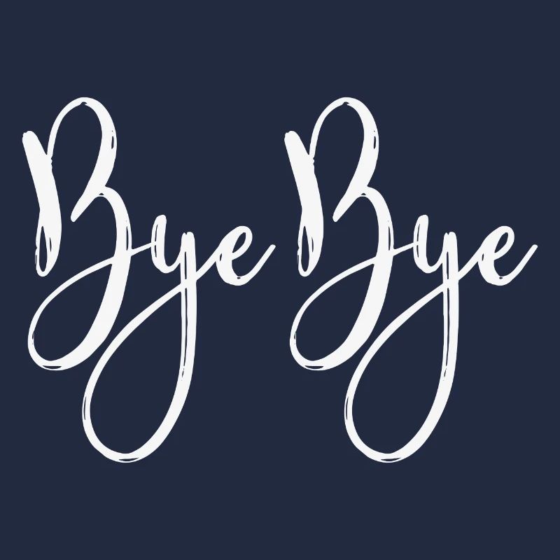 bye bye