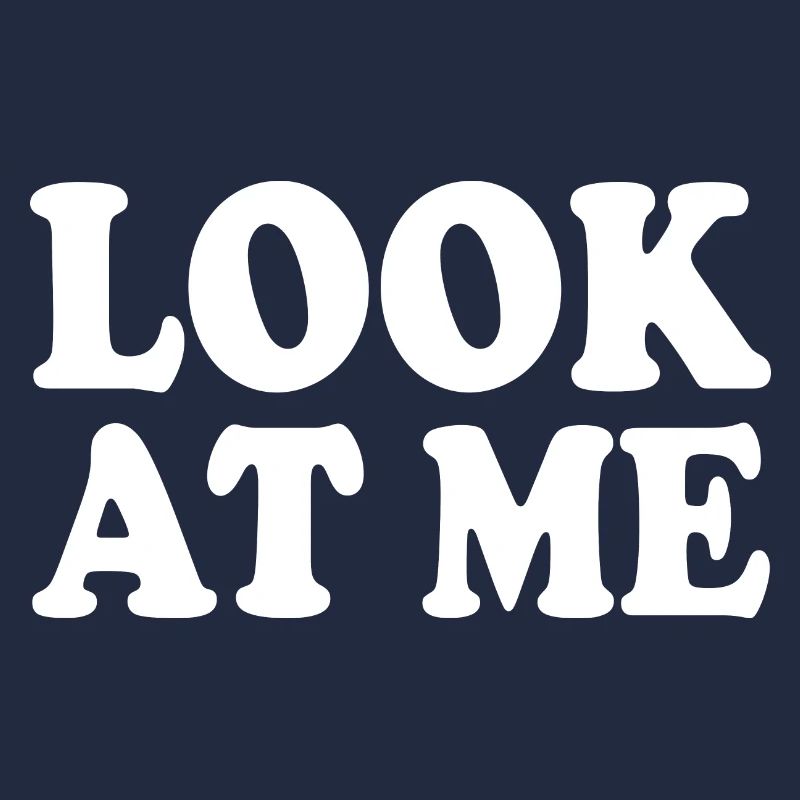 Look at me