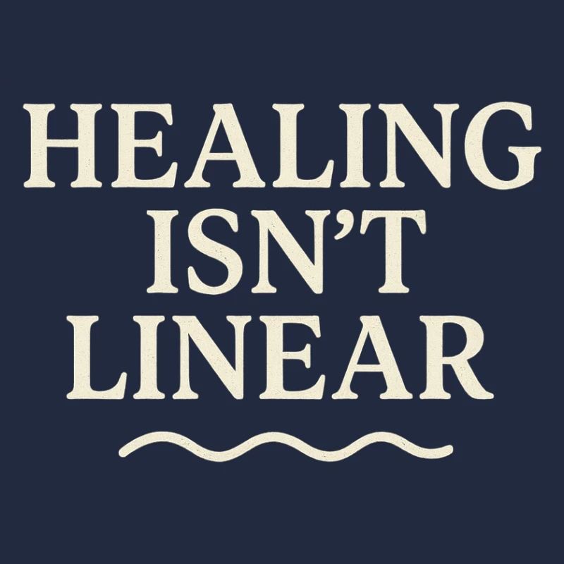 Healing is not a linear path