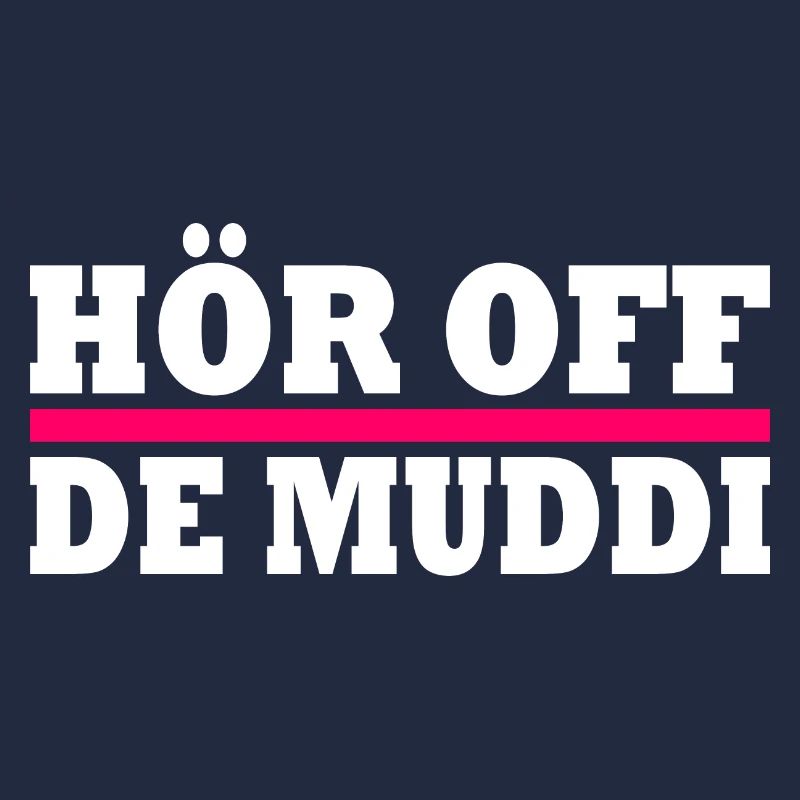 Hör off de muddi