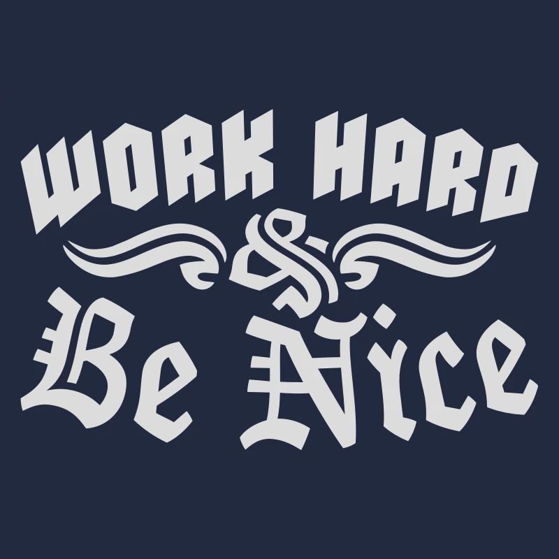 Work Hard Be Nice Motivation Positiver Geist Zitat