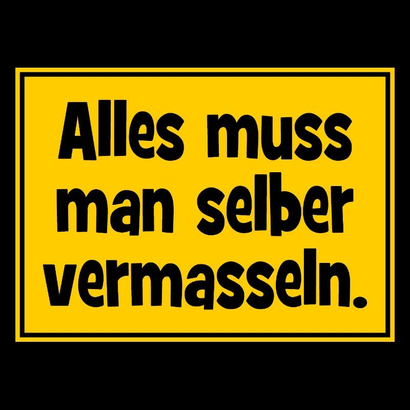 Alles muss man selber vermasslen.
