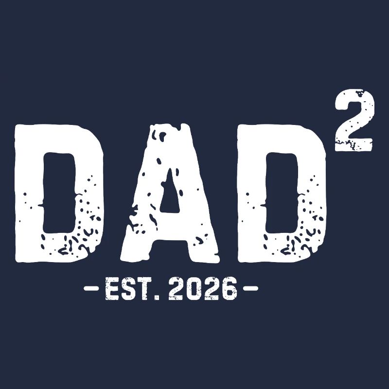 Dad Squared Est 2026 Second Time Dad of Two Kids