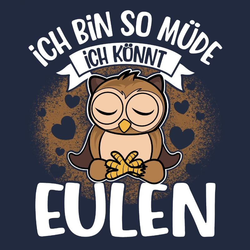 Ich Bin So Müde Ich Könnt Eulen