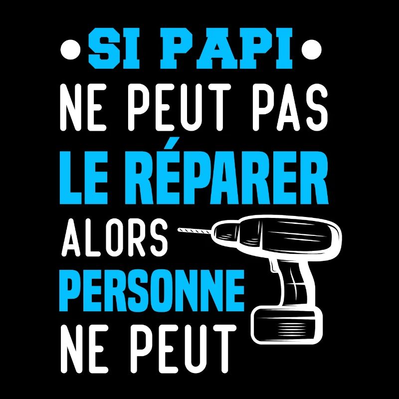 Si papi ne peut pas le réparer personne ne peut
