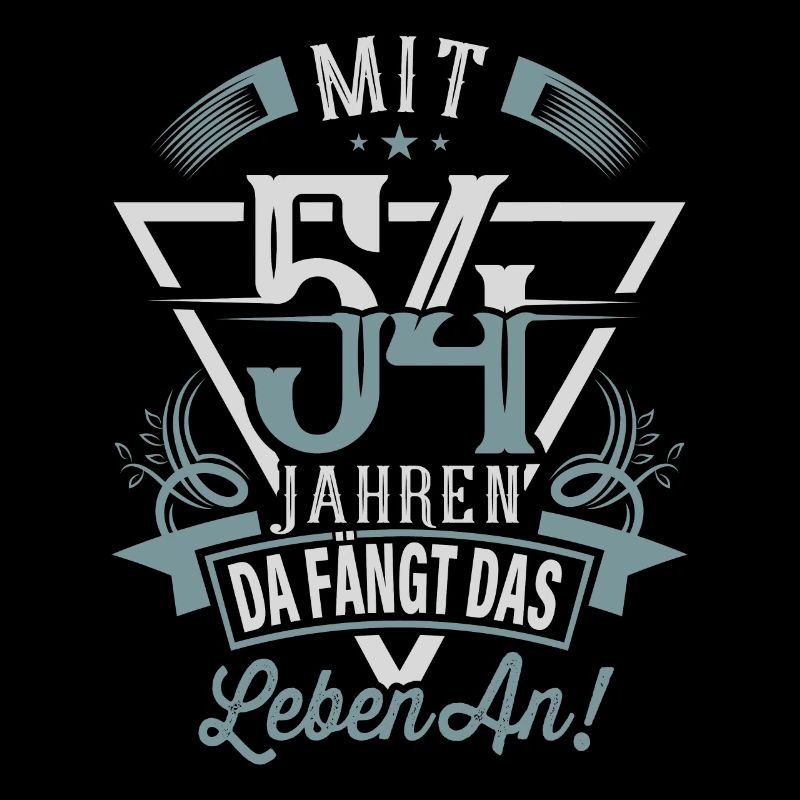 54. Geburtstag Da Fängt Das Leben An