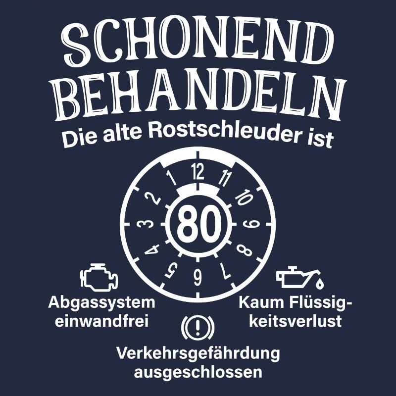 Schonend Behandeln 80. Geburtstag Rostschleuder 80