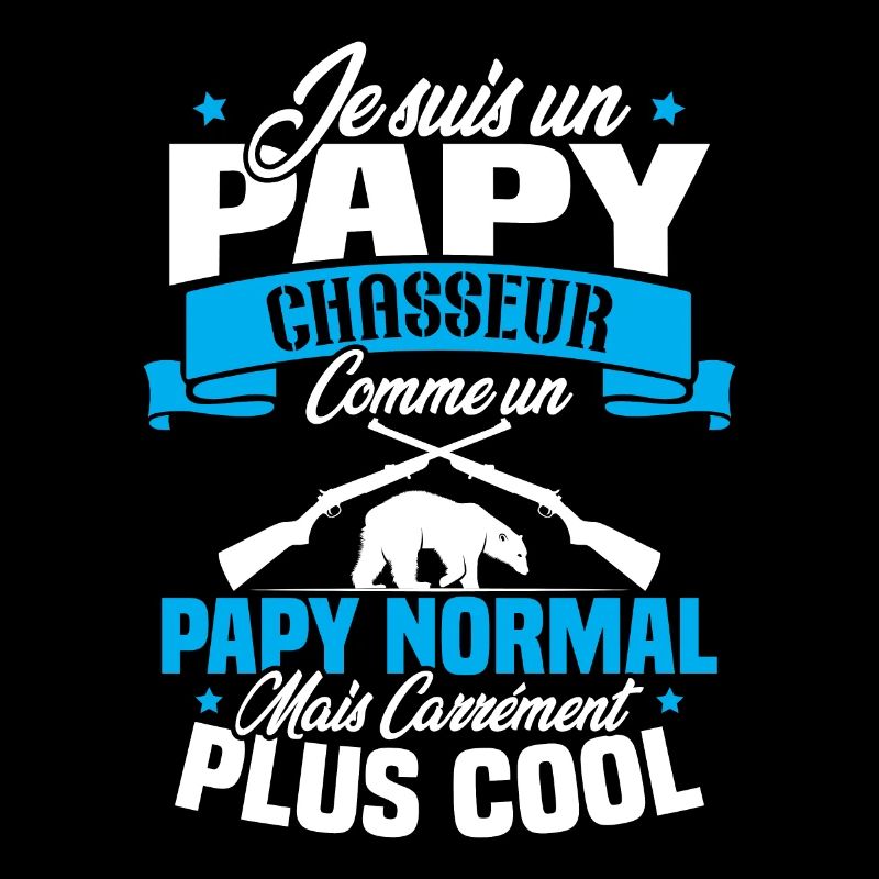 Je suis un papy chasseur comme un papy normal