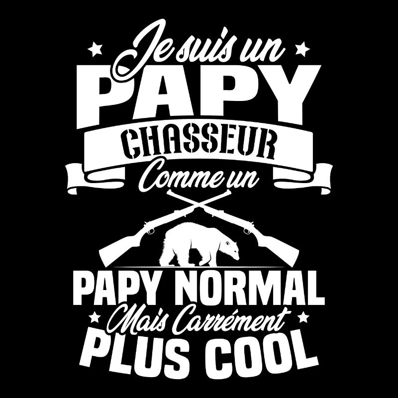 Je suis un papy chasseur comme un papy normal