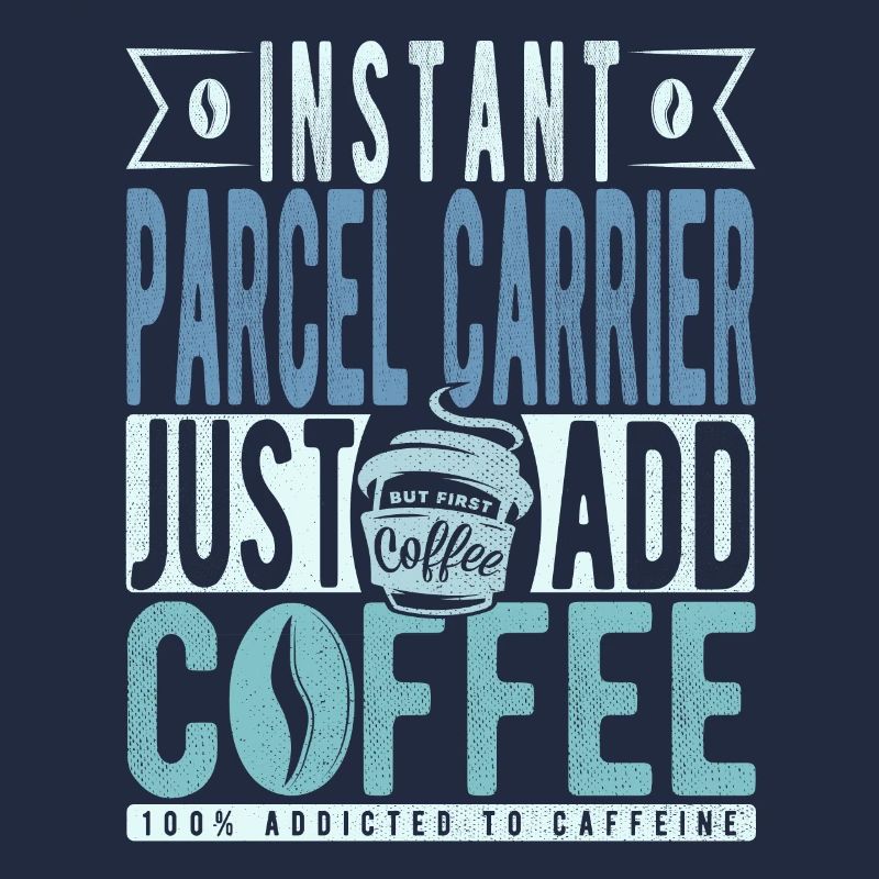 Parcel carrier coffee saying