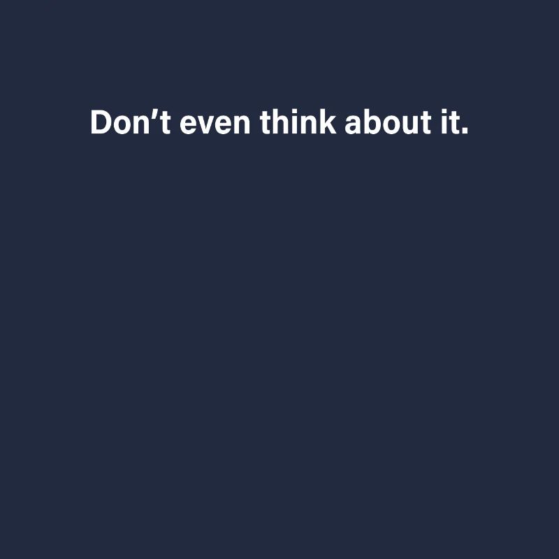 Don't Even Think About It Denk Nicht Mal Dran Nein