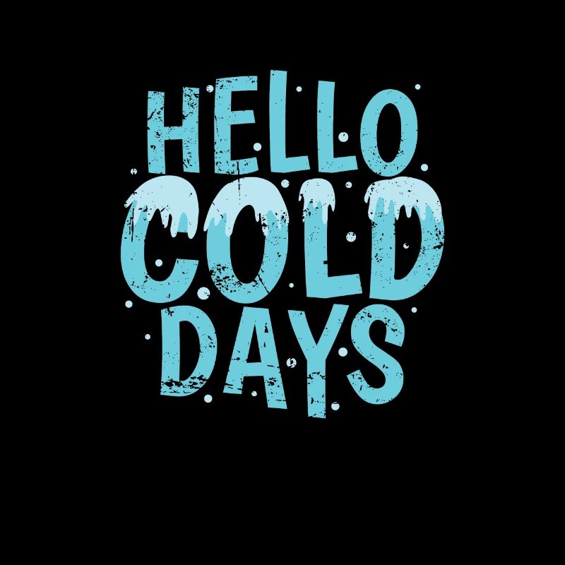 Hello Cold Days Schnee Winter Jahreszeit