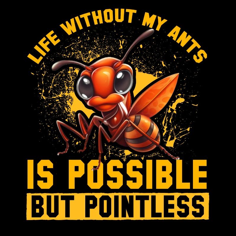 La vie sans mes fourmis est possible mais inutile