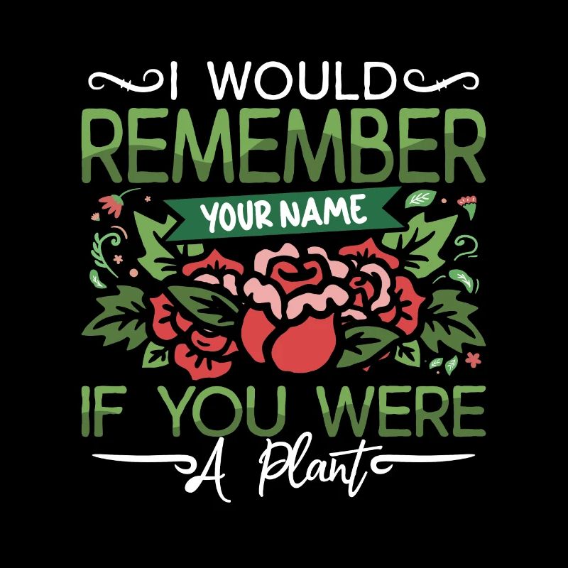 Botany I Would Remember Your Name If Indoor Plants