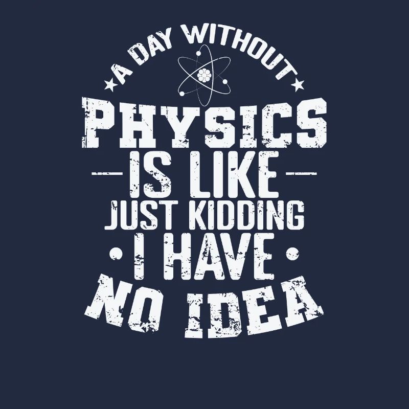 A Day without Physics is Like Just Kidding