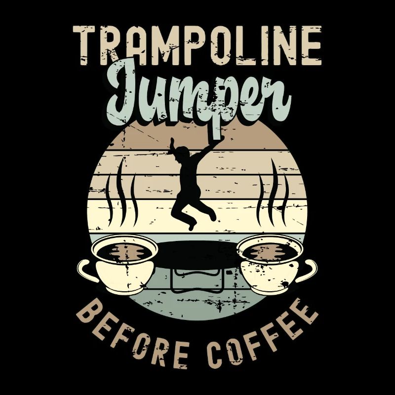 Trampoline Jumper Before Trampolining Coffee Lover