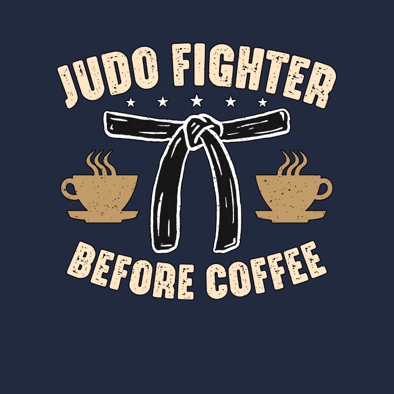 Judo Fighter Before Coffee Judoka Coffee Lover