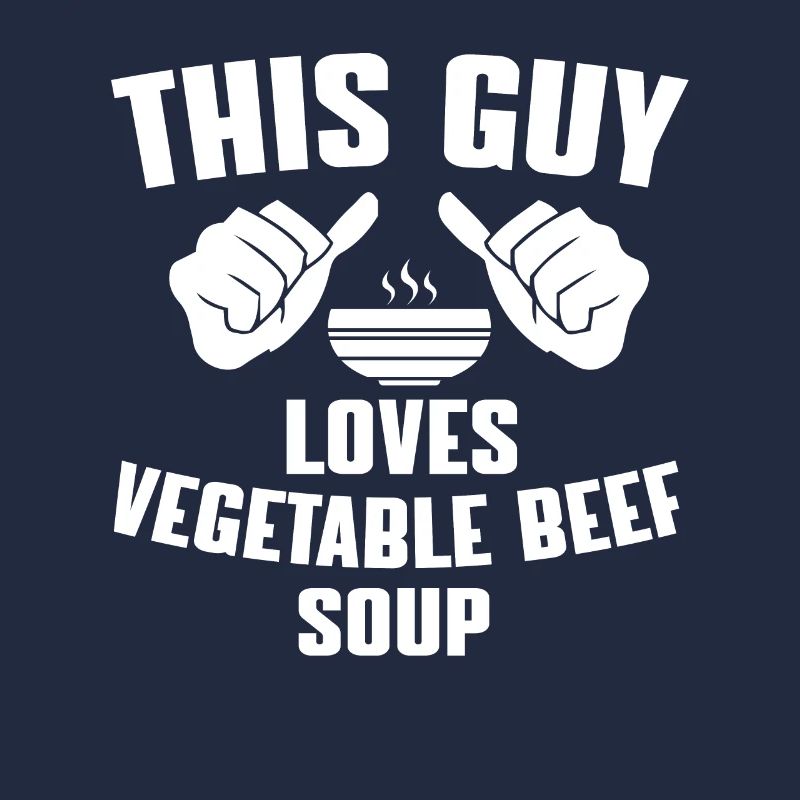 HomemadeThis Guy Loves Vegetable Beef Sup