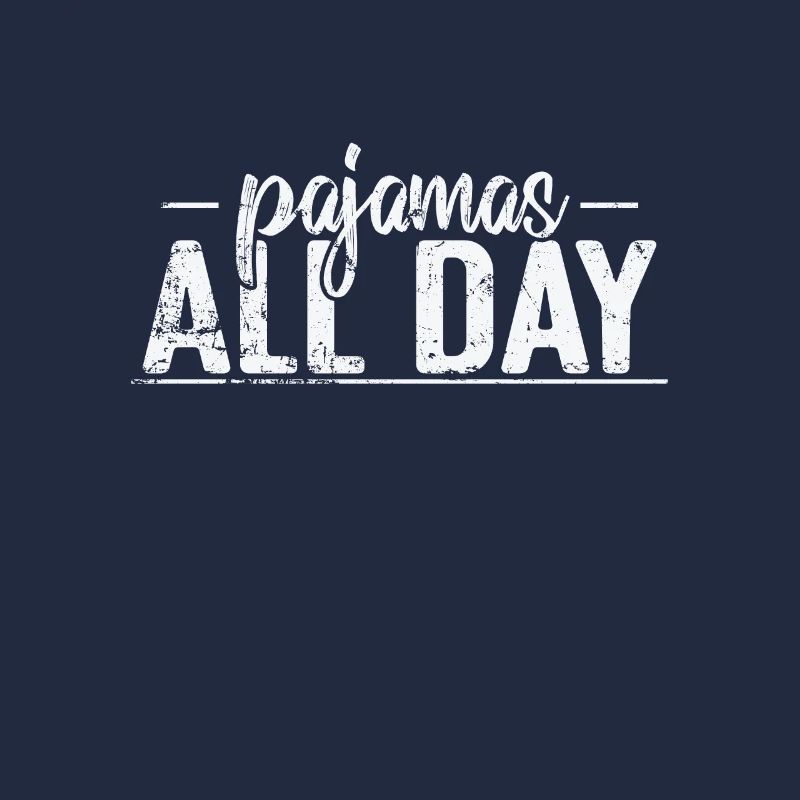 Pajamas all day sleeping