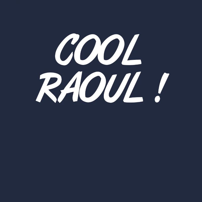 Cool Raoul! Humorous expression