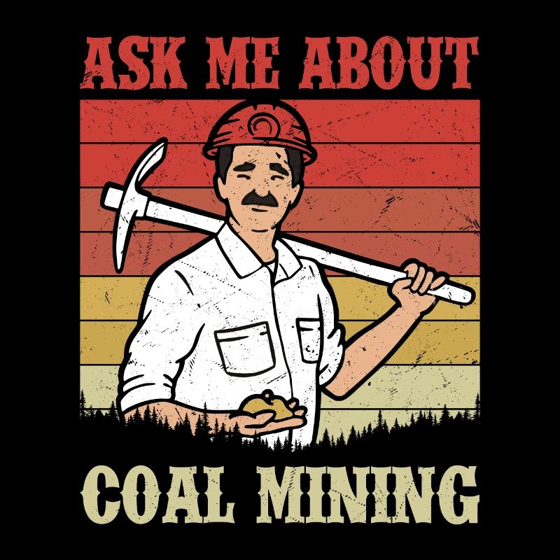 Certified Bad Ass Miner Mining Coal Ore