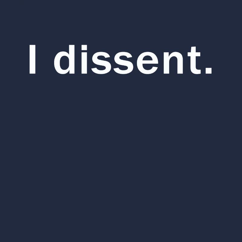 I Dissent