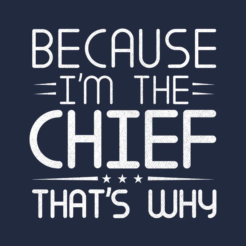 Weil ich der Häuptling bin, deshalb